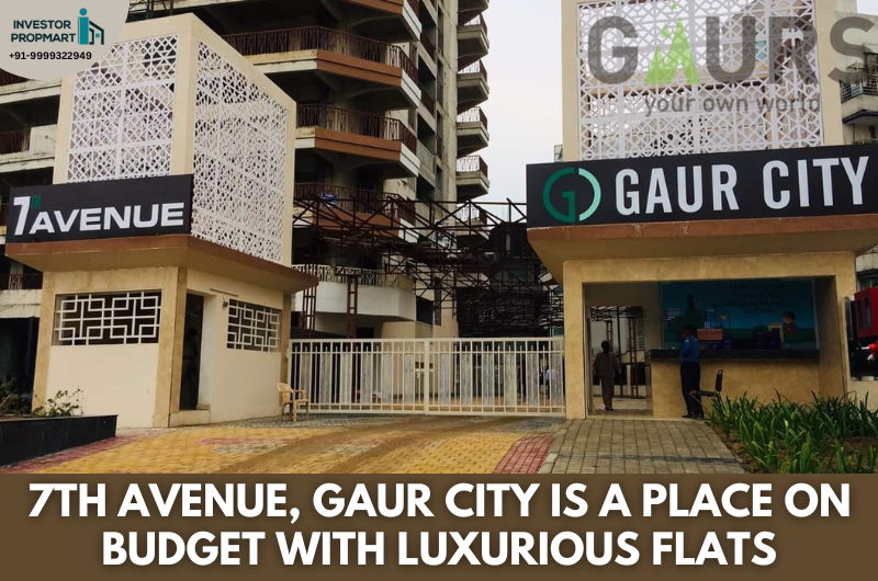 7th Avenue, Gaur City Is A Place On Budget With Luxurious Flats