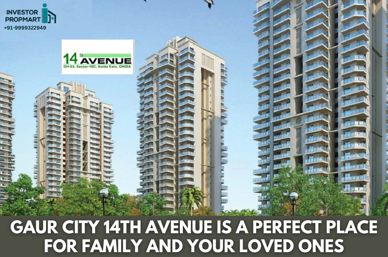 Gaur City 14th Avenue Is A Perfect Place For Family And Your Loved Ones