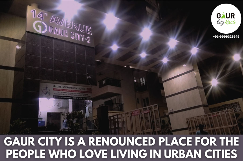 Gaur City Is A Renounced Place For The People Who Love Living In Urban Cities